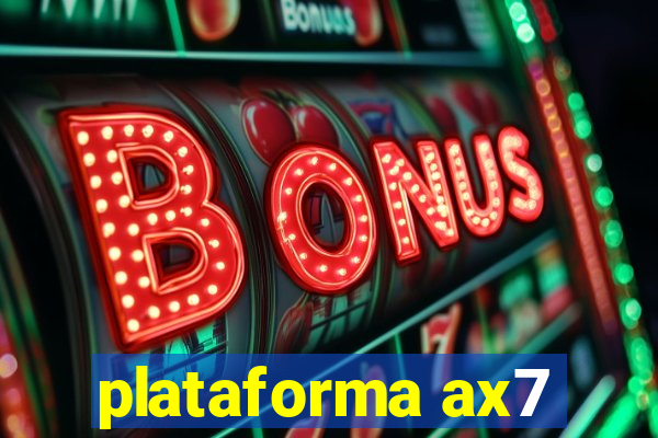 plataforma ax7